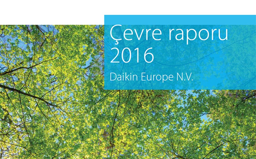 DAIKIN, 5 HAZİRAN DÜNYA ÇEVRE GÜNÜ'NÜ SÜRDÜRÜLEBİLİRLİK RAPORU İLE KARŞILADI